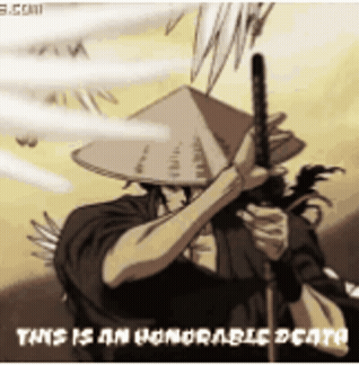 A Cartoon Of A Samurai Holding A Sword With The Words " This Is An Honorable Death " Above Him GIF