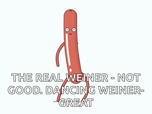 A Cartoon Of A Sausage With The Words " The Real Weiner - Not Good Dancing Weiner Great " GIF