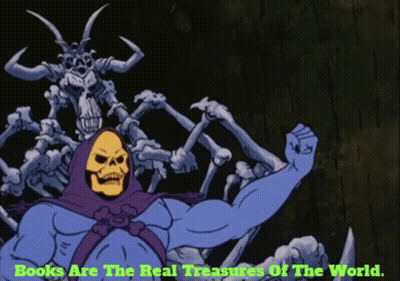 A Cartoon Of A Skeletor With The Words Books Are The Real Treasures Of The World Behind Him GIF