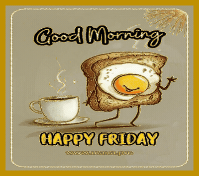 A Cartoon Of A Slice Of Toast With An Egg On It And The Words Good Morning Happy Friday GIF