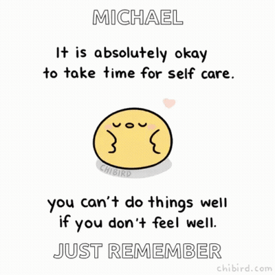 A Cartoon Of A Smiley Face Says Michael It Is Absolutely Ok To Take Time For Self Care GIF