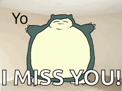 A Cartoon Of A Snorlax With The Words Yo I Miss You Below It GIF
