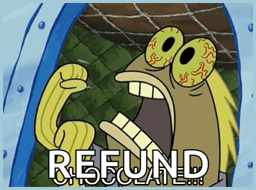 A Cartoon Of A Spongebob Character Screaming With The Words Refund Written Below Him GIF