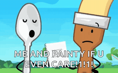 A Cartoon Of A Spoon And A Paintbrush Saying Me And Painty If U Even Care GIF