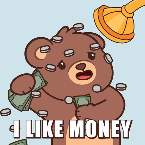 A Cartoon Of A Teddy Bear Holding Money And Coins With The Words I Like Money Below Him GIF