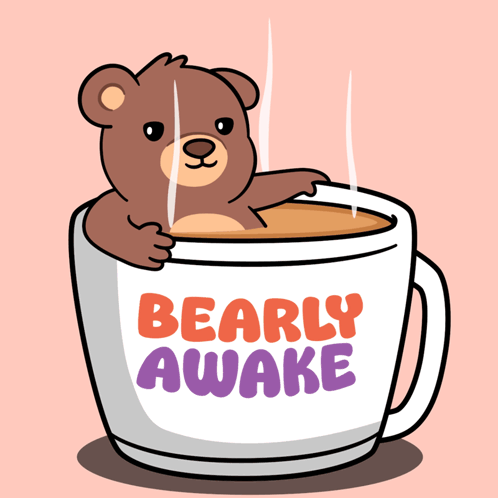 A Cartoon Of A Teddy Bear In A Cup That Says " Bearly Awake " On It GIF
