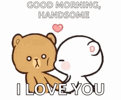 A Cartoon Of A Teddy Bear Kissing Another Teddy Bear With The Words `` Good Morning , Handsome I Love You '' GIF