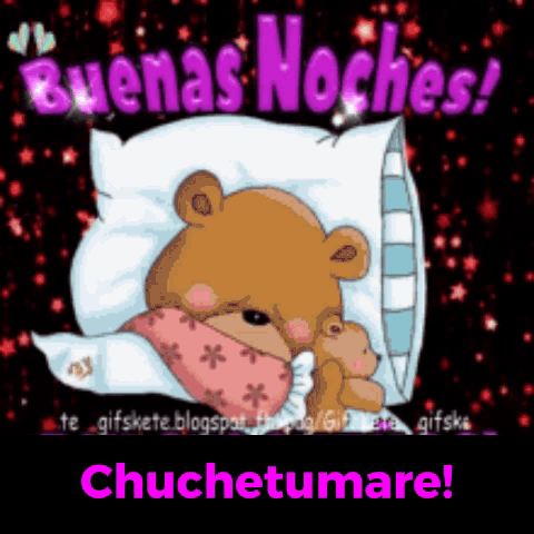 A Cartoon Of A Teddy Bear Sleeping On A Pillow With The Words Buenas Noches Chuchetumare GIF
