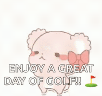 A Cartoon Of A Teddy Bear With A Bow On Its Head And The Words `` Good Morning Enjoy A Great Day Of Golf '' . GIF