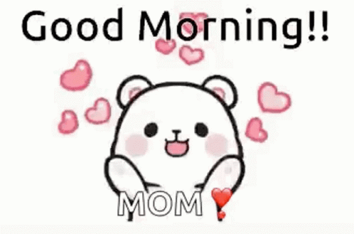 A Cartoon Of A Teddy Bear With Hearts Around It And The Words `` Good Morning ! Mom '' . GIF