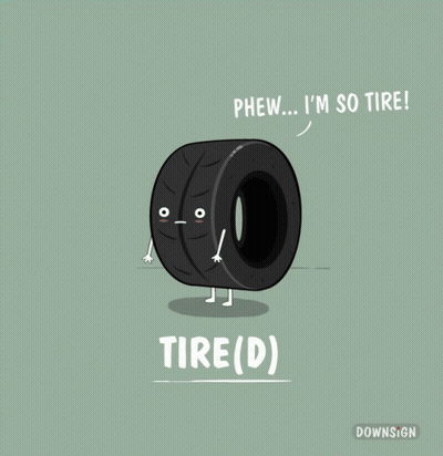 A Cartoon Of A Tire With Arms And Legs Says Phew ... I 'M So Tire GIF