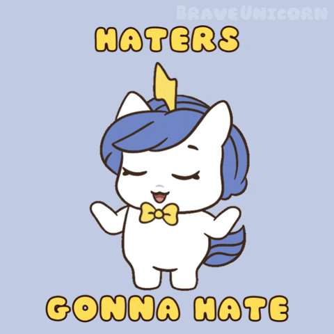 A Cartoon Of A Unicorn With The Words Haters Gonna Hate Above It GIF