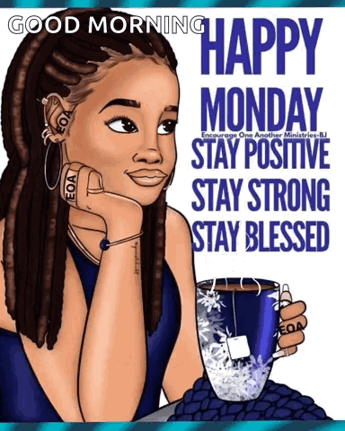 A Cartoon Of A Woman Holding A Cup Of Coffee With The Words Happy Monday Stay Positive Stay Strong Stay Blessed GIF