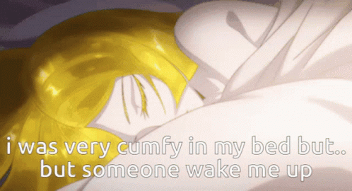 A Cartoon Of A Woman Laying In Bed With The Words " I Was Very Cumfy In My Bed But But Someone Wake Me Up " GIF