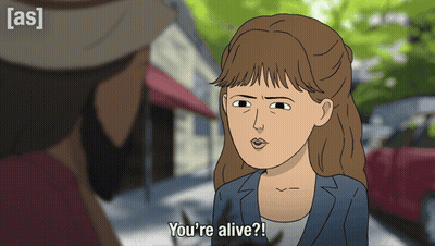 A Cartoon Of A Woman Saying " You 'Re Alive ? " GIF