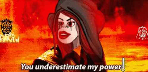 A Cartoon Of A Woman Saying `` You Underestimate My Power '' In Front Of A Fire Background . GIF