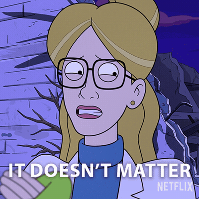 A Cartoon Of A Woman Says It Does N't Matter GIF