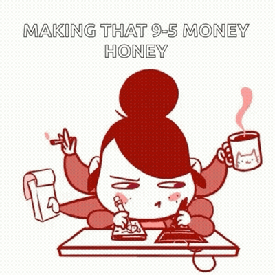 A Cartoon Of A Woman Sitting At A Desk With Many Hands And The Words " Making That 9-5 Money Honey " Above Her GIF