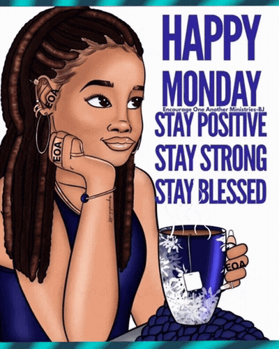 A Cartoon Of A Woman With Dreadlocks Holding A Cup Of Coffee With The Words Happy Monday Stay Positive Stay Strong Stay  GIF