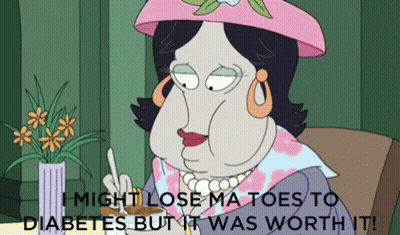 A Cartoon Of A Woman With The Words " I Might Lose Ma Toes To Diabetes But It Was Worth It " On The Bottom GIF