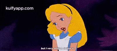 A Cartoon Of Alice From Alice In Wonderland Saying But I Very Seldom Follow It GIF