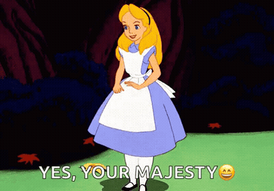 A Cartoon Of Alice From Alice In Wonderland Says " Yes Your Majesty " GIF
