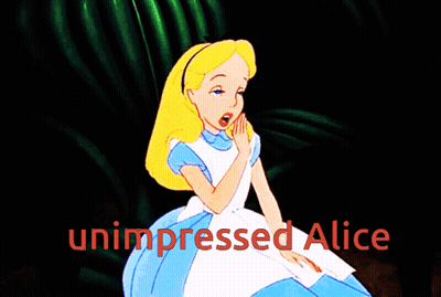 A Cartoon Of Alice From Alice In Wonderland With The Words Unimpressed Alice Below Her GIF