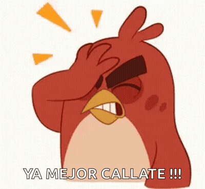 A Cartoon Of An Angry Bird With The Words Ya Mejor Callate On The Bottom GIF