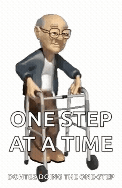 A Cartoon Of An Elderly Man Using A Walker With The Words `` One Step At A Time '' . GIF