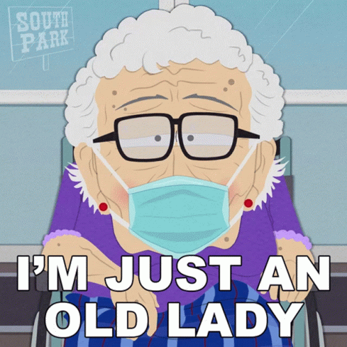 A Cartoon Of An Elderly Woman Wearing A Mask With The Caption I 'M Just An Old Lady GIF