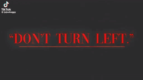 A Cartoon Of An Octopus With The Words `` Do N't Turn Left '' Written On It . GIF