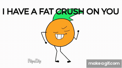 A Cartoon Of An Orange With The Words " I Have A Fat Crush On You " On The Bottom GIF