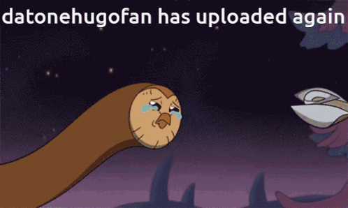A Cartoon Of An Owl With The Words Datonehugofan Has Uploaded Again Above It GIF