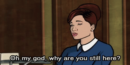 A Cartoon Of Archer Asking Why She Is Still Here GIF