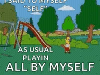 A Cartoon Of Bart Simpson Standing In Front Of A Slide With The Words " Self " As Usual Playin All By Myself GIF