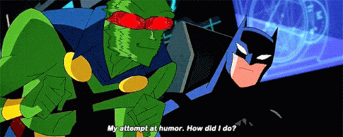 A Cartoon Of Batman And Martian Manhunter Saying My Attempt At Humor How Did I Do GIF