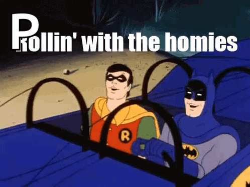 A Cartoon Of Batman And Robin In A Car With The Words " Rollin ' With The Homies " On The Bottom GIF