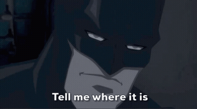 A Cartoon Of Batman Asking Where It Is GIF