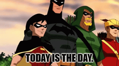 A Cartoon Of Batman Robin Green Arrow And Red Arrow With Today Is The Day Written On The Bottom GIF