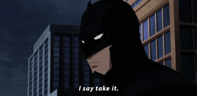 A Cartoon Of Batman Saying I Say Take It In Front Of A City Skyline . GIF