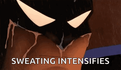 A Cartoon Of Batman With Sweat Dripping From His Face And The Words `` Sweating Intensifies '' Below Him . GIF