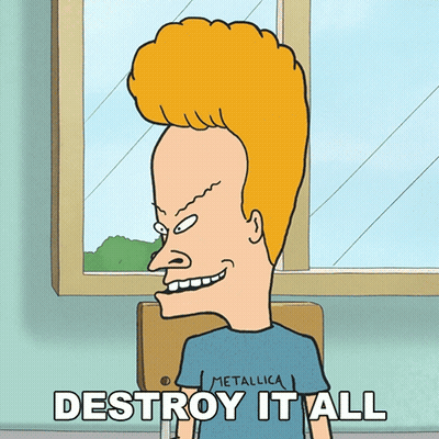 A Cartoon Of Beavis From Beavis And Butthead Says " Destroy It All " GIF