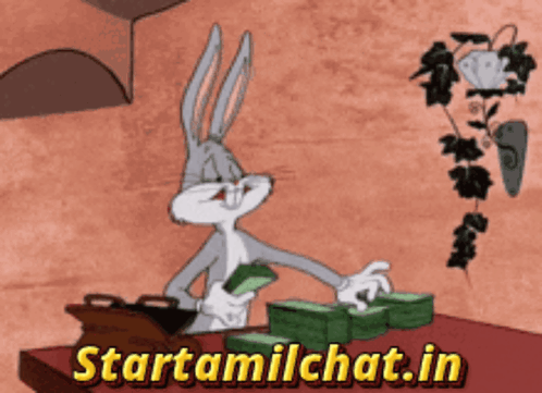 A Cartoon Of Bugs Bunny Sitting At A Table With Stacks Of Money And The Words Starttamilchat.in Below Him GIF