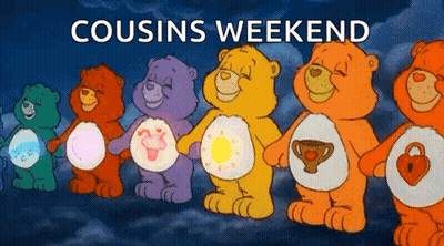 A Cartoon Of Care Bears Holding Hands With The Words Cousins Weekend Written Above Them GIF