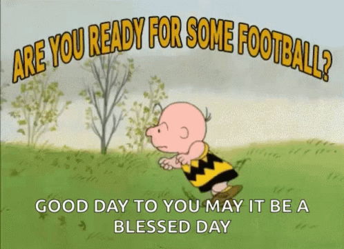 A Cartoon Of Charlie Brown Running In A Field With The Words Are You Ready For Some Football Good Day To You GIF