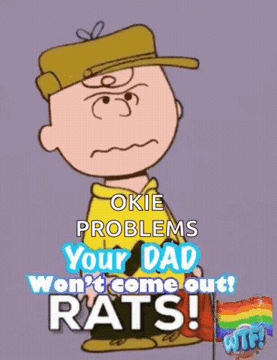 A Cartoon Of Charlie Brown Says Okie Problems Your Dad Won T Come Out Rats GIF