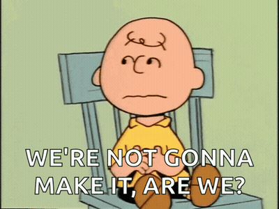 A Cartoon Of Charlie Brown Sitting In A Chair With The Words We 'Re Not Gonna Make It Are We GIF