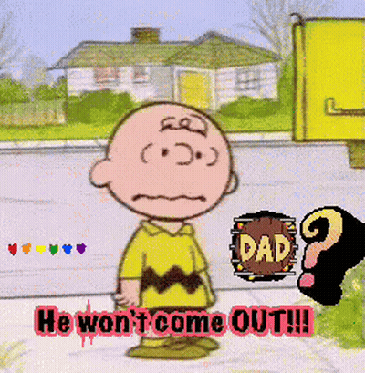 A Cartoon Of Charlie Brown With The Words He Won T Come Out On The Bottom GIF