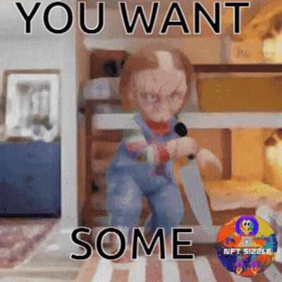 A Cartoon Of Chucky Holding A Knife With The Words " You Want Some " Below Him GIF