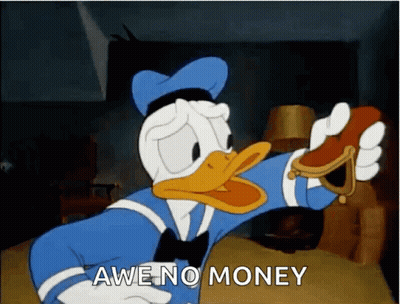 A Cartoon Of Donald Duck Holding A Purse With The Words Awe No Money Written Below Him GIF